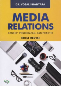 Image of Media Relations : Konsep, Pendekatan dan Praktik (Edisi Revisi)